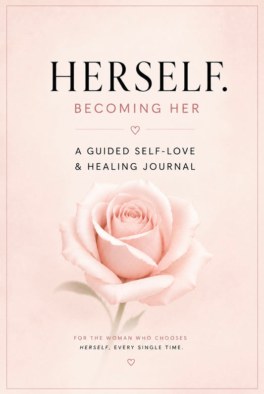 Becoming HER: A Guided Self-Love & Healing Journal (Digital Download)